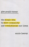 Give people money Annie Lowrey