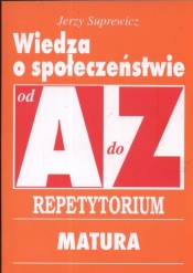 Wiedza o społeczeństwie A-Z Repetytorium - Suprewicz Jerzy