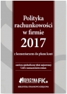 Polityka rachunkowości w firmie 2017 z komentarzem do planu kont