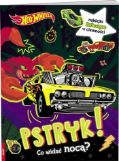 Mattel hot wheels. pstryk! co widać nocą? - Opracowanie zbiorowe