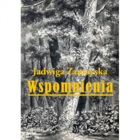 Wspomnienia Jadwiga Zamoyska - Zamoyska Jadwiga