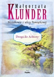 Droga do Achtoty. Niziołkowie z ulicy Pamiątkowej. Tom 2 - Małgorzata Klunder