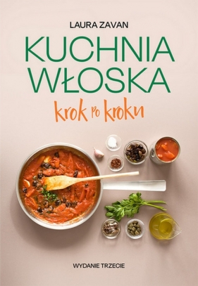 Kuchnia włoska krok po kroku - Laura Zavan