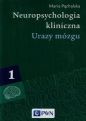Neuropsychologia kliniczna Tom 1 - Maria Pąchalska