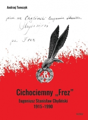 Cichociemny FREZ Eugeniusz Stanisław Chyliński 1915-1990 - Andrzej Tomczyk