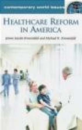 Healthcare Reform in America Jennie Kronenfeld, Michael Kronenfeld