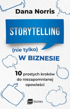 Storytelling (nie tylko) w biznesie. - Norris Dana