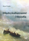 Międzykulturowość i filozofia Anna Czajka