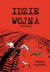 Idzie wojna - Gajewski Roman, Bogacz Łukasz, Janusz Grzegorz, Olszewski Przemysław, Żarnowiecki Jan