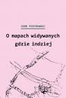 O mapach widywanych gdzie indziej Igor Piotrowski