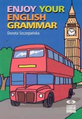 Enjoy your english Grammar - Szczepańska Dorota