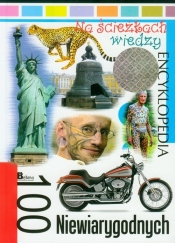 Na ścieżkach wiedzy 100 niewiarygodnych