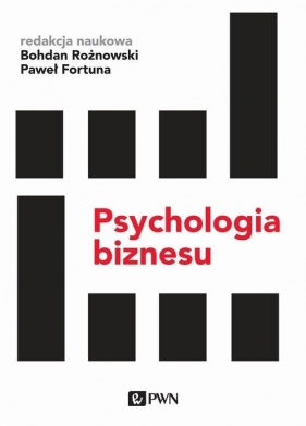 Psychologia biznesu - Rożnowski Bohdan, Fortuna Paweł