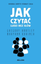 Jak czytać ludzi bez słów - Gregory Hartley, Maryann Karinch