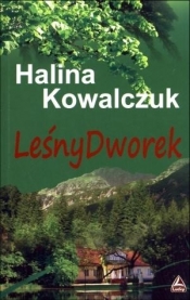 Leśny dworek - Halina Kowalczuk