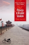 Pistacja w krainie smoków Chiny inaczej Błońska Małgorzata, Chimiak Adrian