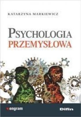 Psychologia przemysłowa - Markiewicz Katarzyna
