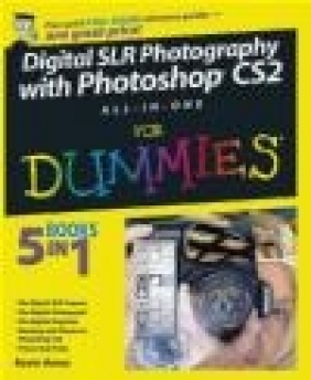 Digital SLR Photography with Photoshop CS2 A-i-O for Dummies Kevin Ames, K Ames