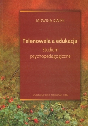 Telenowela a edukacja - Kwiek Jadwiga