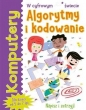 Komputery. Algorytmy i kodowanie - Tracy Gardner, Elbrie De Kock