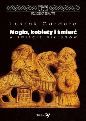 Magia, kobiety i śmierć w świecie wikingów - Gardeła Leszek