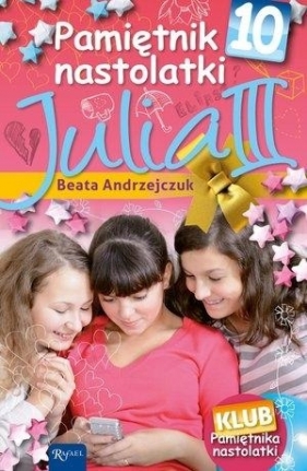 Pamiętnik Nastolatki 10 Julia III - Beata Andrzejczuk