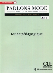 Parlons mode Niveaux A2/B1 Guide pédagogique