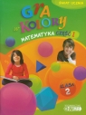 Gra w kolory 2 Matematyka Podręcznik z ćwiczeniami część 1 szkoła Sokołowska Beata