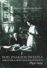 Pod znakiem światła Biblioteka ordynacji Krasińskich 1844-1944 Tchórzewska-Kabata Halina