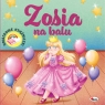 Zosia na balu. Odjazdowe księżniczki Elżbieta Korolkiewicz