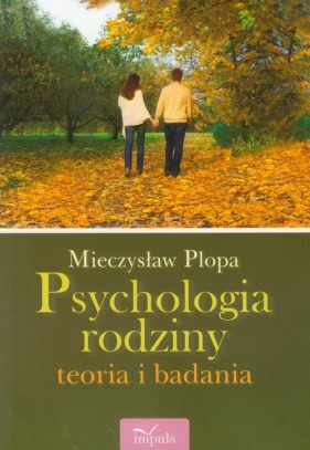 Psychologia rodziny teoria i badania - Plopa Mieczysław