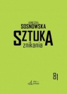 Sztuka znikaniaTeatralność w czasach ponowoczesnych Agnieszka Sosnowska