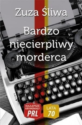 Bardzo niecierpliwy morderca - Zuza Śliwa