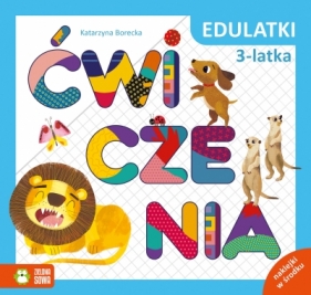 Edulatki. Ćwiczenia 3-latka - Katarzyna Borecka