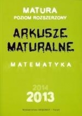 Matura poziom rozszerzony arkusze maturalne - Makowski Adam, Masłowska Dorota, Masłowski Tomasz