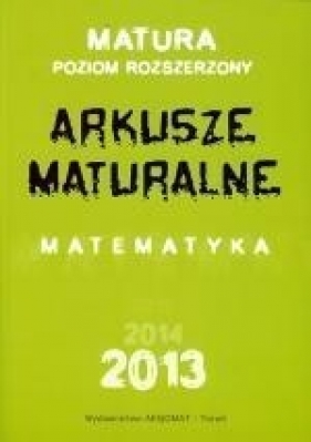 Matura poziom rozszerzony arkusze maturalne - Adam Makowski, Dorota Masłowska, Tomasz Masłowski