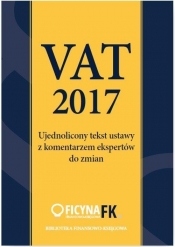 Vat 2017 Ujednolicony tekst ustawy z komentarzem ekspertów - Krywan Tomasz, Kuciński Rafał