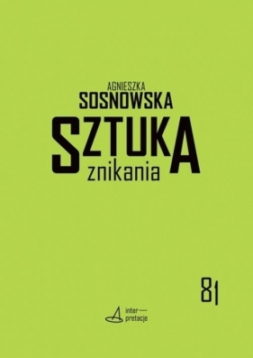 Sztuka znikania - Sosnowska Agnieszka