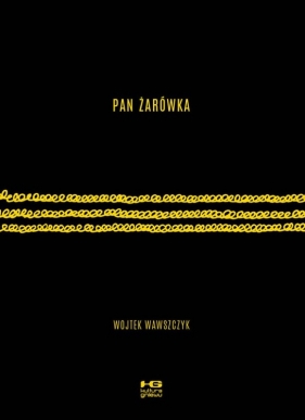 Pan Żarówka - Wojtek Wawszczyk