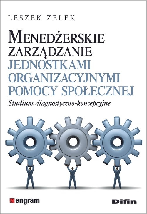 Menedżerskie zarządzanie jednostkami organizacyjnymi pomocy społecznej