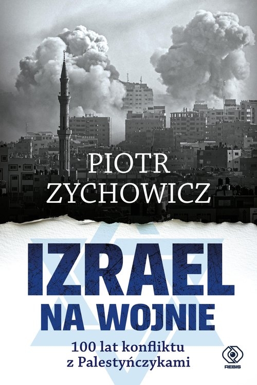 Izrael na wojnie. 100 lat konfliktu z Palestyńczykami