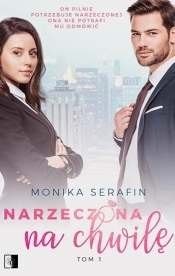 Narzeczona. Narzeczona na chwilę. Tom 1 - Monika Serafin