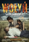 Wołyń. Bez komentarza Opracowanie zbiorowe