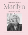 Marilyn. The Lost Photographs. The Last Interview Marilyn Monroe, Richard Meryman