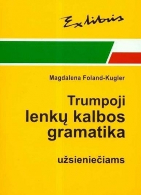 Zwięzła gramatyka polska dla cudzoziemców - Foland - Kugler Magdalena