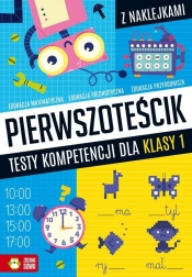 Pierwszoteścik. Testy kompetencji dla klasy 1 - Katarzyna Zioła-Zemczak