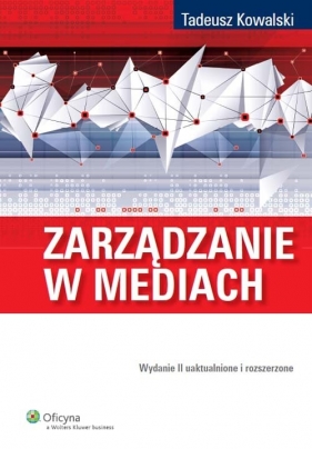 Zarządzanie w mediach - Kowalski Tadeusz