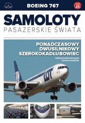 Samoloty pasażerskie świata Tom 28 Boeing 767