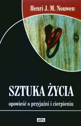 Sztuka życia. Opowieść o przyjaźni i cierpieniu - Opracowanie zbiorowe