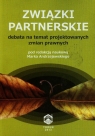 Związki partnerskie Debata na temat projektowanych zmian prawnych Marek Andrzejewski